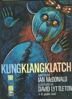 Klingklangklatch (signed by the author) - Mcdonald, Ian (& David Lyttleton, illus.)