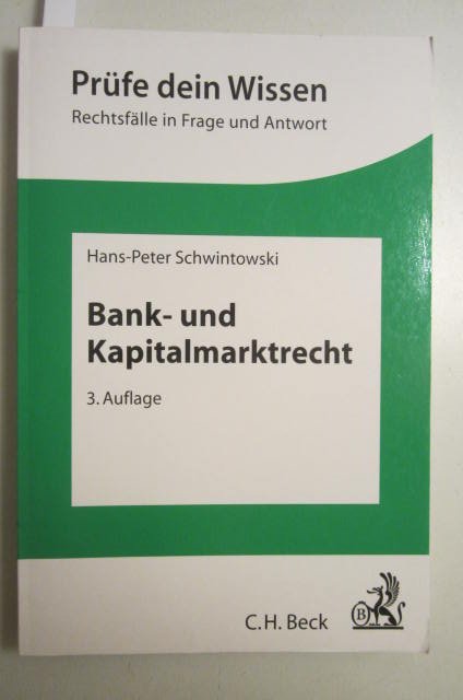 Prüfe dein Wissen. Rechtsfälle in Frage und Antwort. Bank- und Kapitalmarktrecht. 3. Auflage 2011.