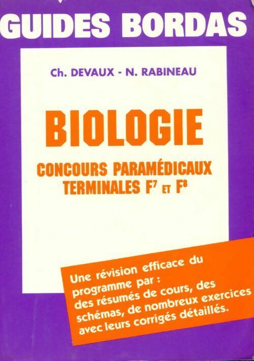 Biologie. Concours paramédicaux Terminales F7 et F8 - Nicole Devaux - Nicole Devaux