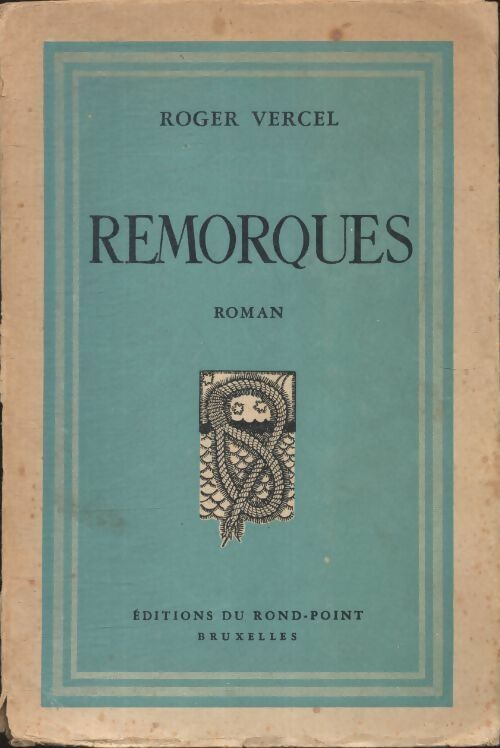 Remorques - Roger Vercel Roger Vercel [Moyen]
