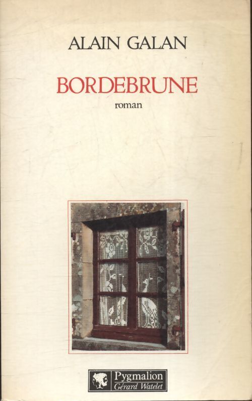 Bordebrune - Alain Galan by Alain Galan: Used: Like New (1982) | Book ...