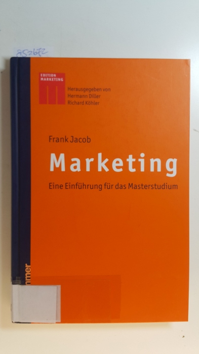 Marketing : eine Einführung für das Master-Studium - Jacob, Frank