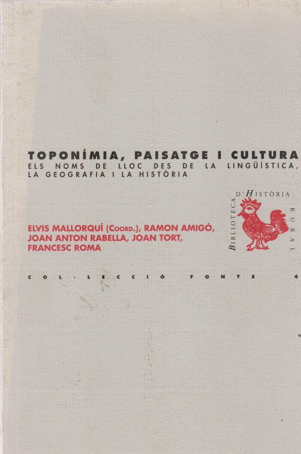 Toponímia, paisatge i cultura. Els noms de lloc des de la lingüística, la geografia i la història - VV. AA.