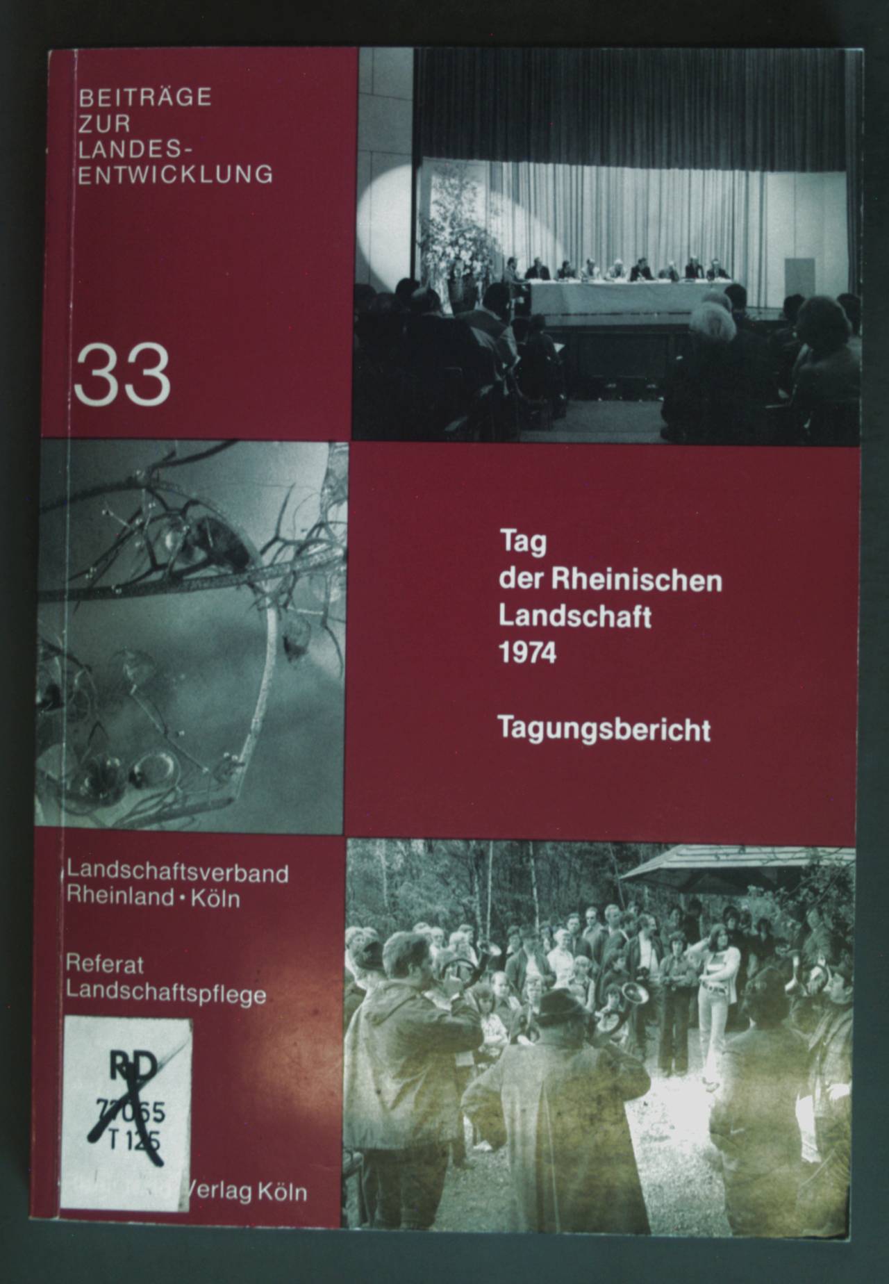 Tag der Rheinischen Landschaft - Tagungsbericht. Beiträge zur Landesentwicklung: Nr. 33. - Kisker, Ursula