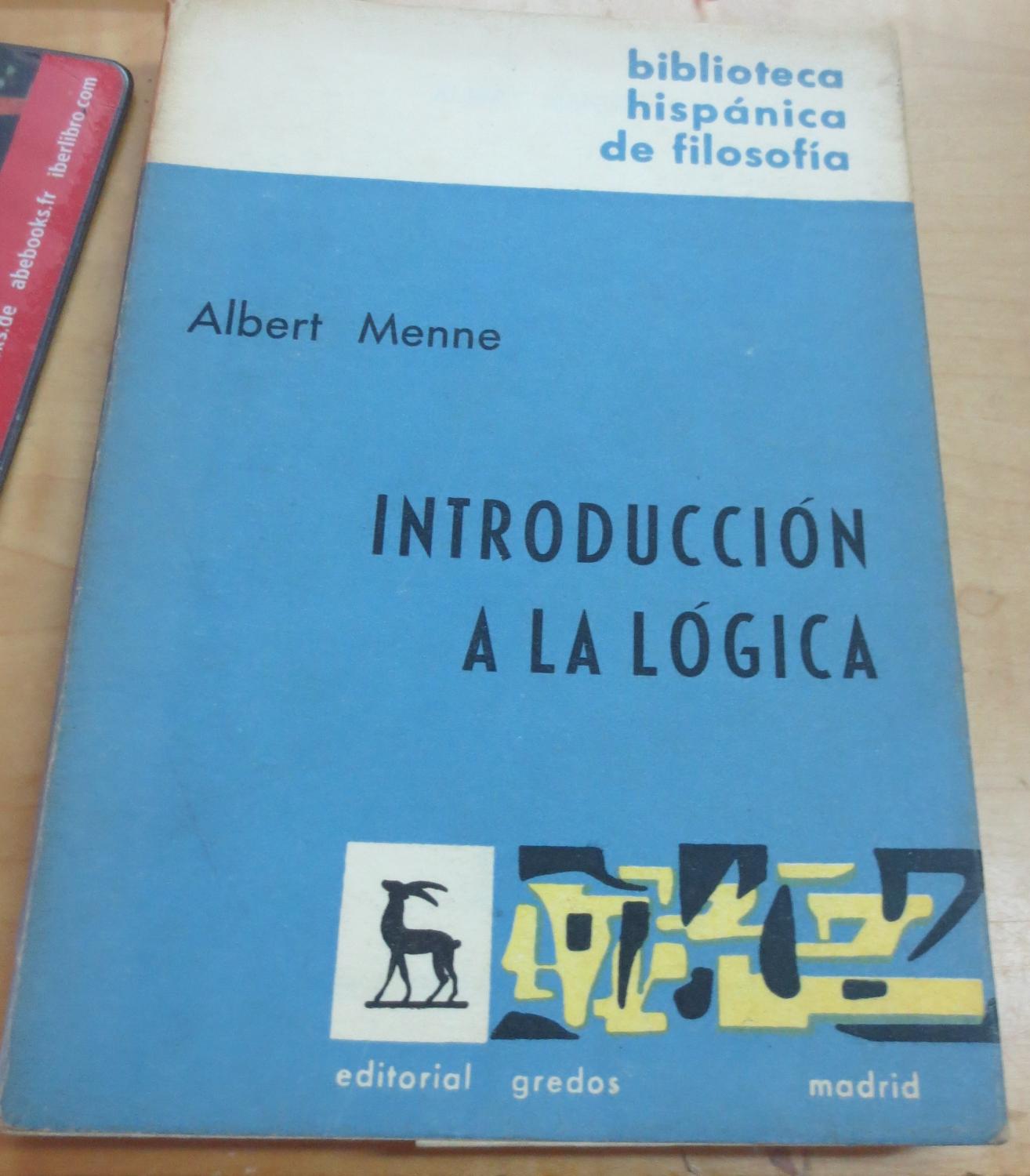 Introducción a la lógica. Versión española y prólogo crítico de Leopoldo Eulogio Palacios - MENNE, ALBERT