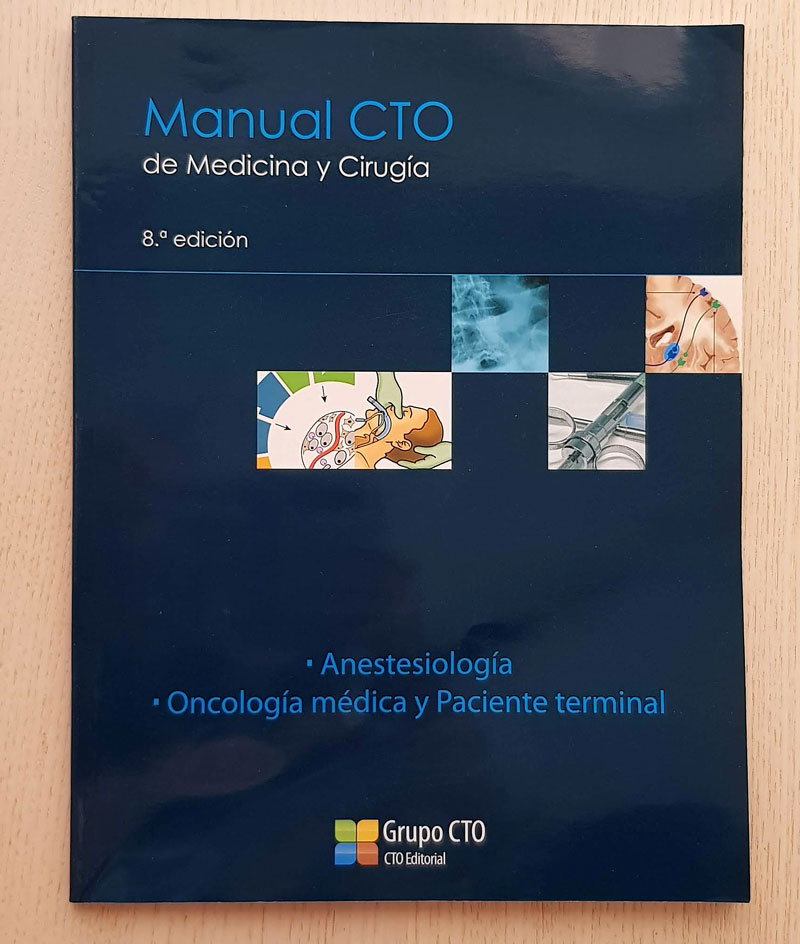 Manual CTO de medicina y cirugía. Anestesiología. Oncología médica y paciente terminal. 