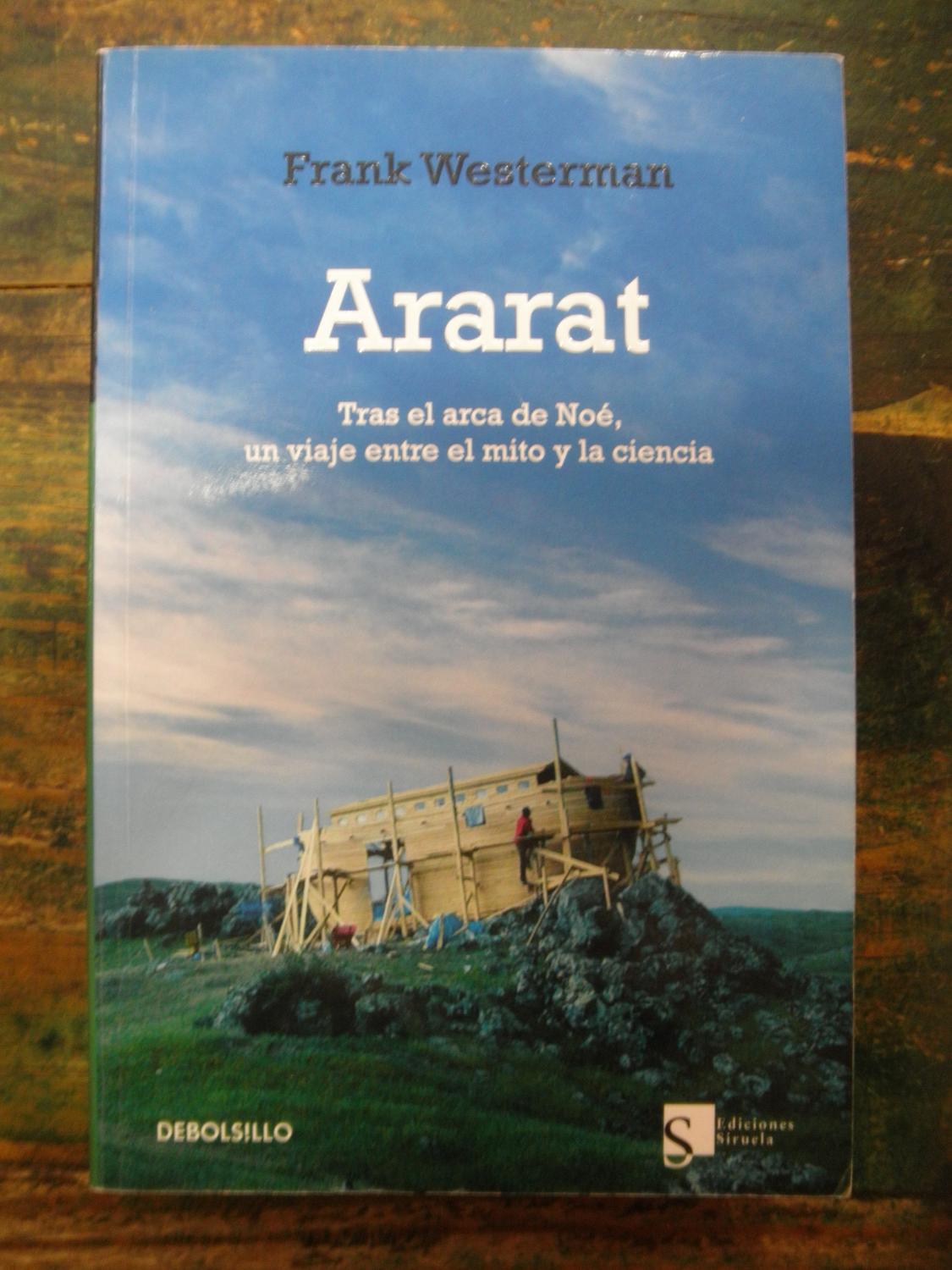 Ararat. Tras el arca de Noé, un viaje entre el mito y la ciencia - Westerman, Frank