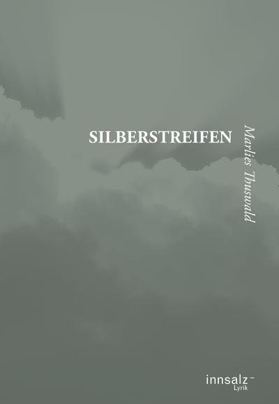 Silberstreifen - Marlies Thuswald