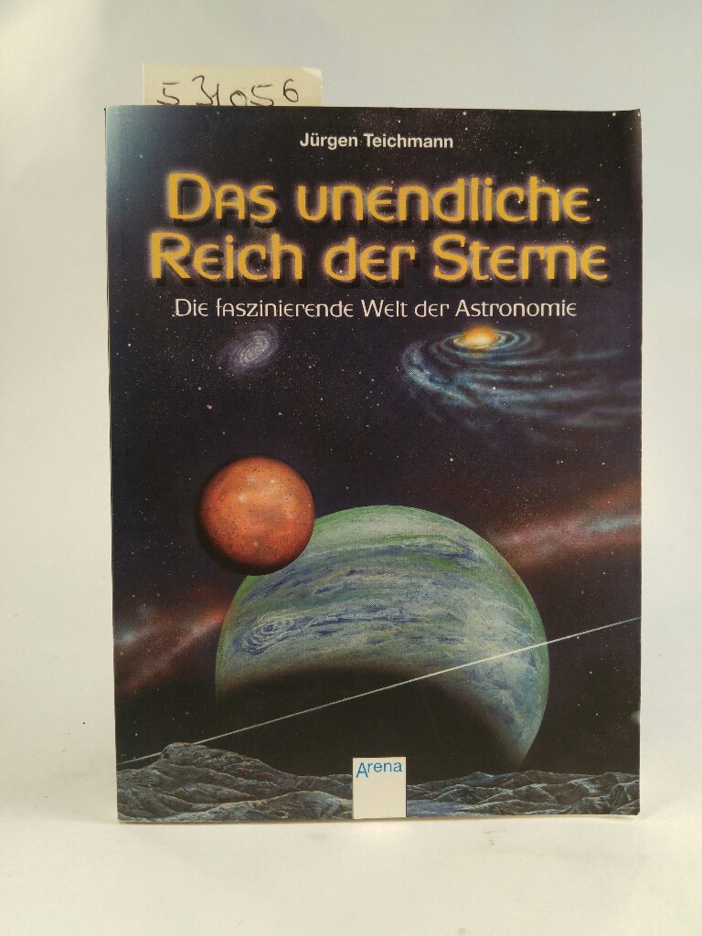 Das unendliche Reich der Sterne.[Neubuch] Die faszinierende Welt der Astronomie - Teichmann, Jürgen