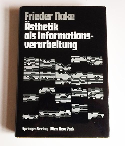 Ästhetik als Informationsverarbeitung - Frieder Nake