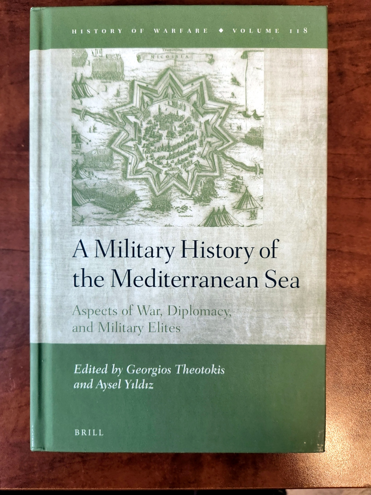 A MILITARY HISTORY OF THE MEDITERRANEAN SEA, ASPECTS OF WAR, DIPLOMACY, AND MILITARY ELITES - Theotokis, Georgios & Yildiz, Aysel (Eds.)