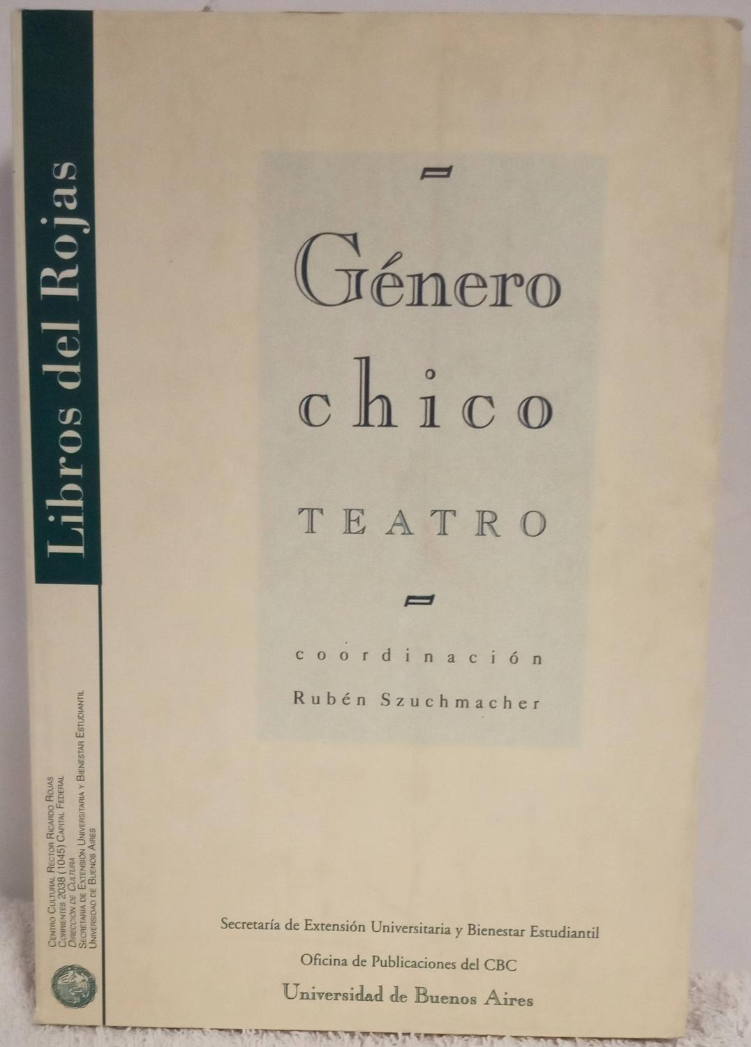 Género chico. Teatro Szuchmacher, Rúben (Coord.) [Near Fine] [Softcover]