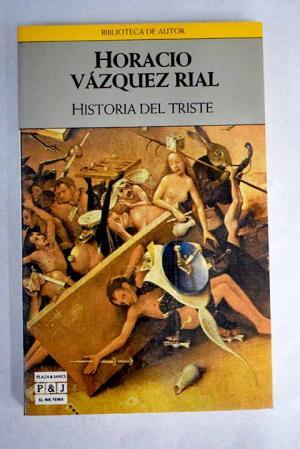 HISTORIA DEL TRISTE - Vázquez Rial,Horacio