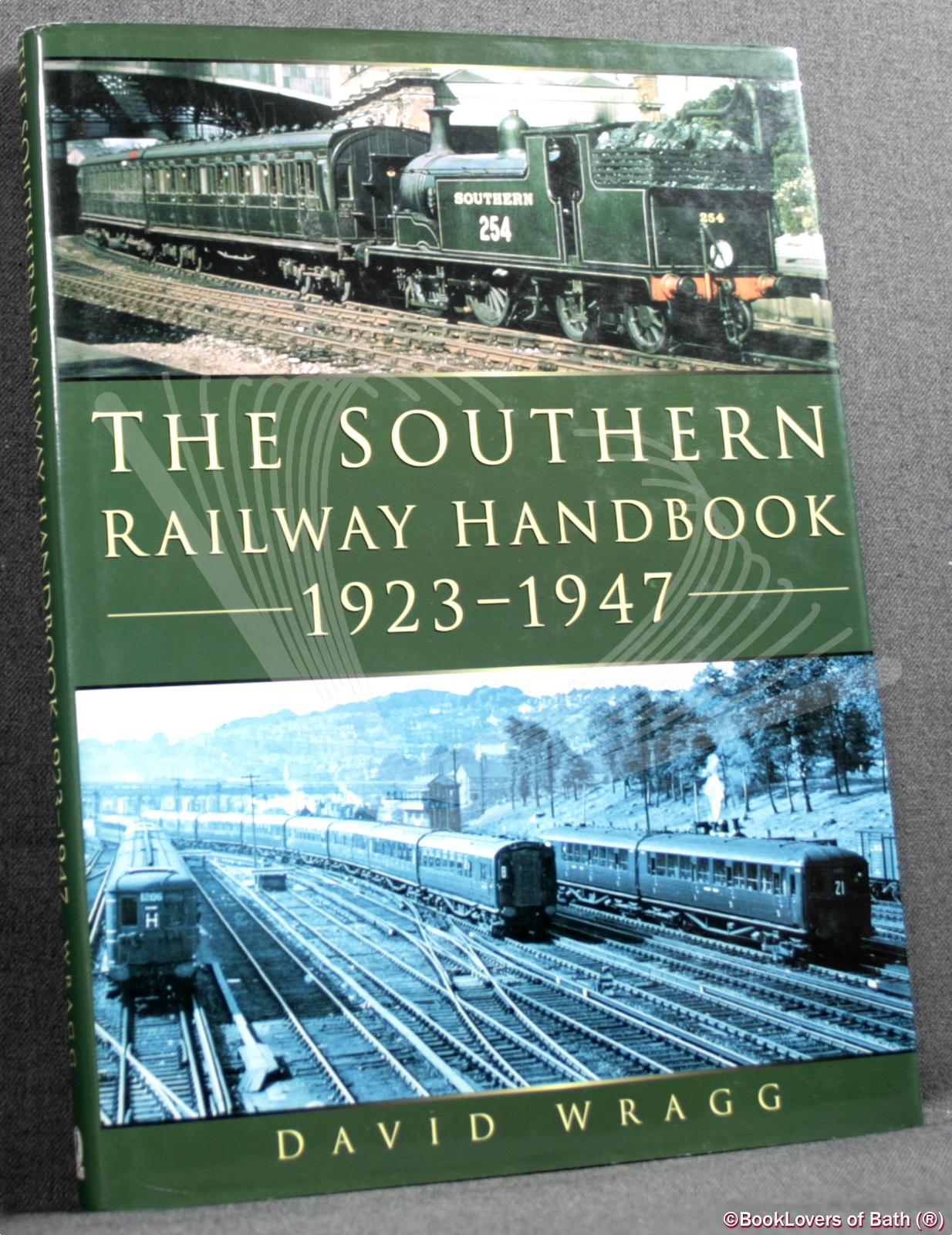 The Southern Railway Handbook 1923-1947 - David Wragg