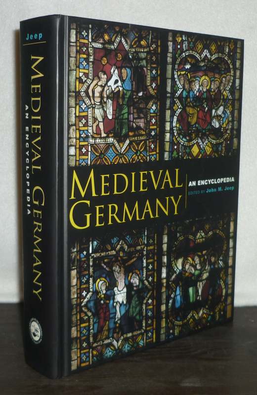 Medieval Germany. An Encyclopedia. Edited by John M. Jeep. - Jeep, John M. (Ed.)