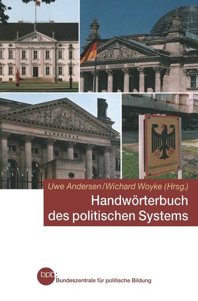 Handwörterbuch des politischen Systems der Bundesrepublik Deutschland. - Andersen, Uwe und Wichard Woyke,