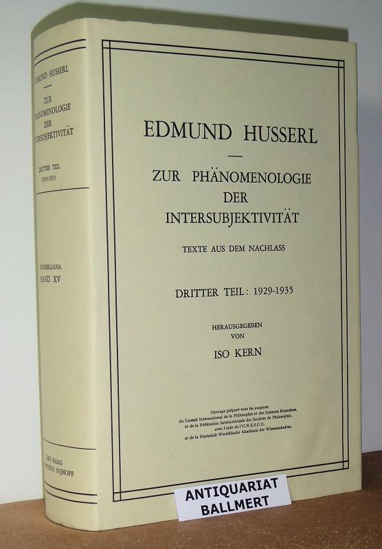 Zur Phänomenologie der Intersubjektivität. Texte aus dem Nachlass ; Teil 3, 1929 - 1935. - Husserl, Edmund; Iso Kern (Hrsg.)