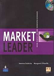 Market Leader Advanced Business English Course Book - Margaret O'Keeffe Iwonna Dubicka