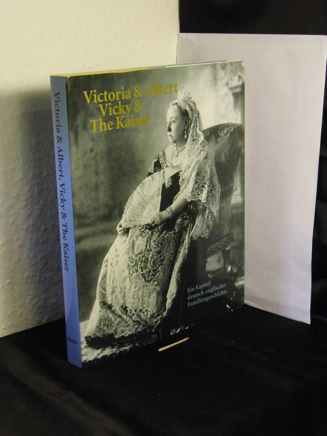 Victoria & Albert - Vicky & The Kaiser. - Ein Kapitel deutsch-englischer Familiengeschichte - - Rogasch, Wilfried (Herausgeber) -