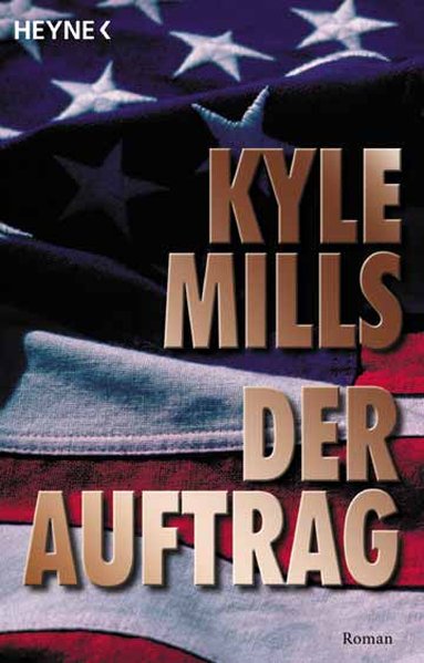 Der Auftrag: Roman - Mills, Kyle und Hans Schuld