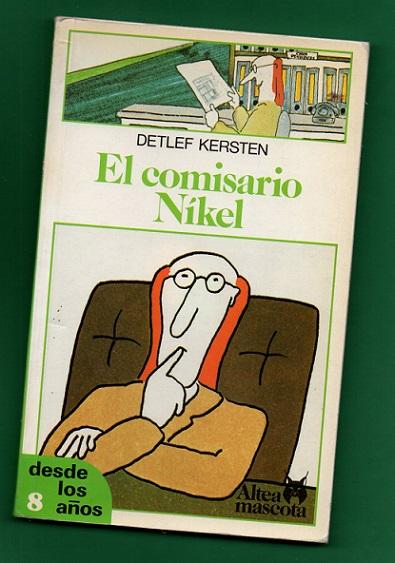 EL COMISARIO NIKEL. - KERSTEN, Detlef [D. Kersten]