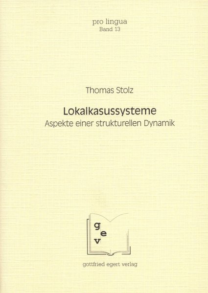 Lokalkasussysteme: Aspekte einer strukturellen Dynamik. (Pro Lingua, Band 13). - Winkelmann, Otto und Thomas Stolz,