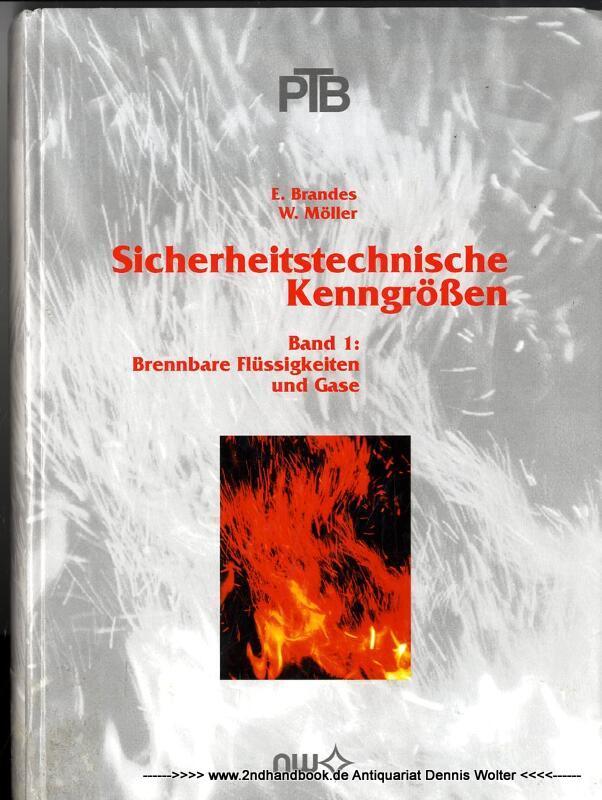 Sicherheitstechnische Kenngrößen Bd. 1., Brennbare Flüssigkeiten und Gase - Brandes, Elisabeth ; Wolfgang Möller