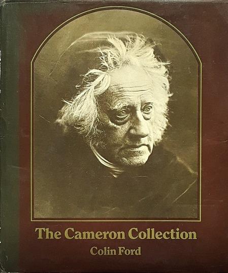 The Cameron Collection: An Album of Photographs by Julia Margaret Cameron presented to Sir John Herschel - Cameron, Julia Margaret; Ford, Colin (Text by)