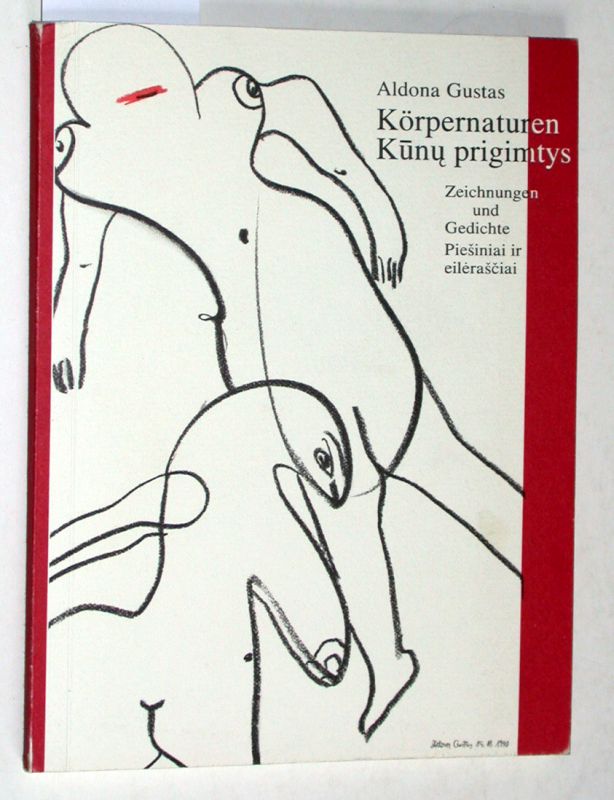 Körpernaturen. Zeihnungen und Gedichte . Kunu prigimtys. Piesiniai ir eilerasciai. Herausgegeben von Fritz Bartelt. (Zweisprachige Ausgabe: deutsch - litauisch. Signierte Widmung der Autorin und Künstlerin für die Verleger der Eremiten Presse Friedolin Reske und Jens Olsson auf dem Vortitelblatt). - Gustas, Aldona