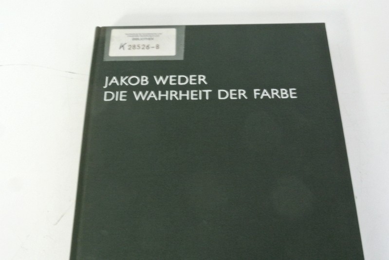 Jakob Weder - die Wahrheit der Farbe Die Wahrheit der Farbe - Wittwer, Samuel