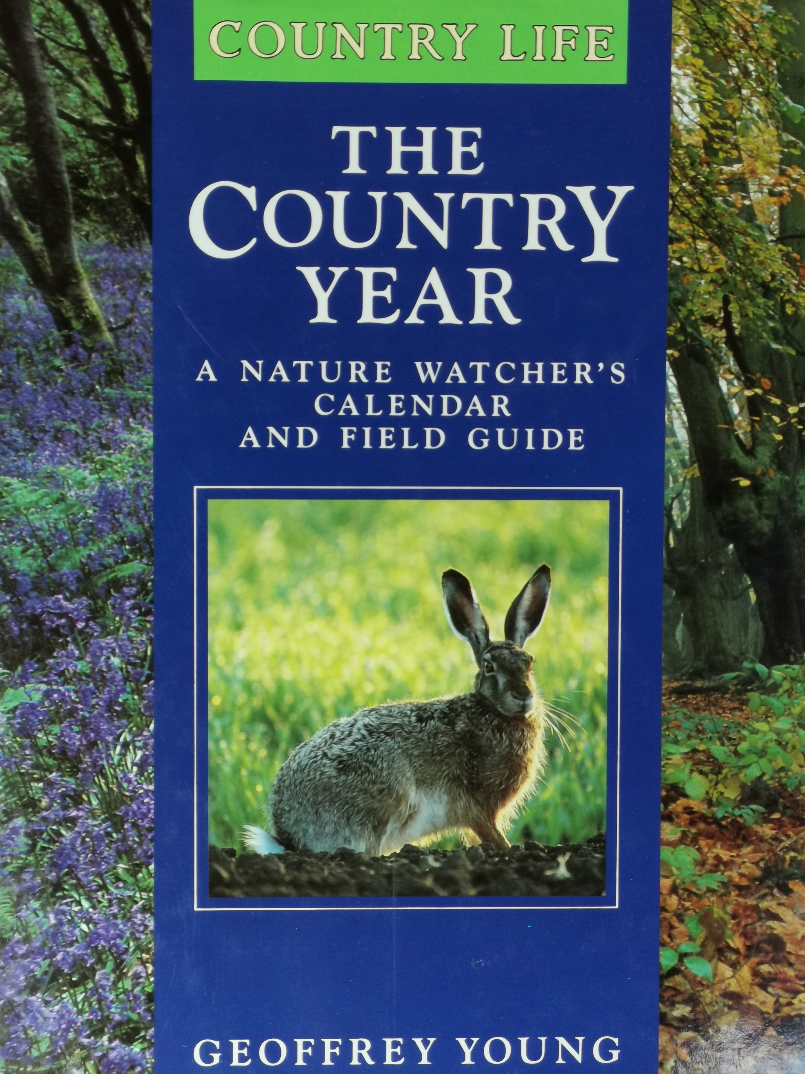 The Country Year: A Nature Watcher's Calendar and Field Guide - Geoffrey Young