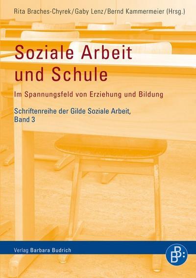 Soziale Arbeit und Schule : Im Spannungsfeld von Erziehung und Bildung - Rita Braches-Chyrek