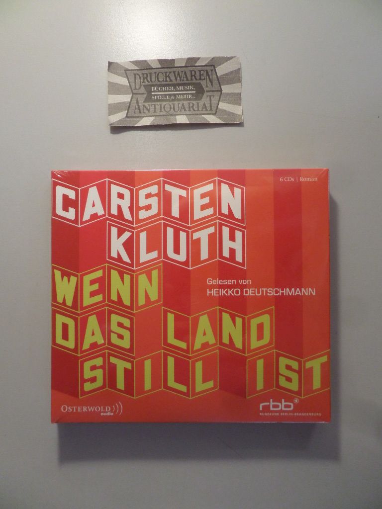 Wenn das Land still ist : Roman. Gekürzte Lesung [6 Audio CDs]. Regie: Ralf Ebel. rbb, Rundfunk Berlin-Brandenburg. - Kluth, Carsten und Heikko (Sprecher) Deutschmann