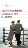 Los amantes bajo el Danubio - Andahazi, Federico