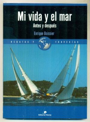 MI VIDA Y EL MAR Antes y después - Boissier,Enrique