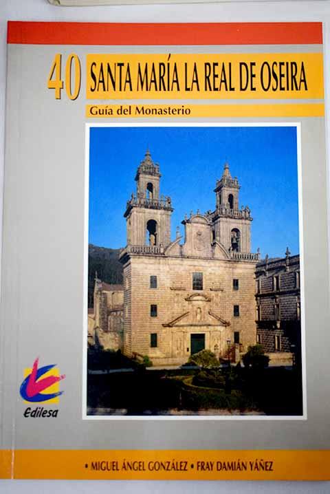 Santa María la Real de Oseira: guía del monasterio - González García, Miguel Ángel