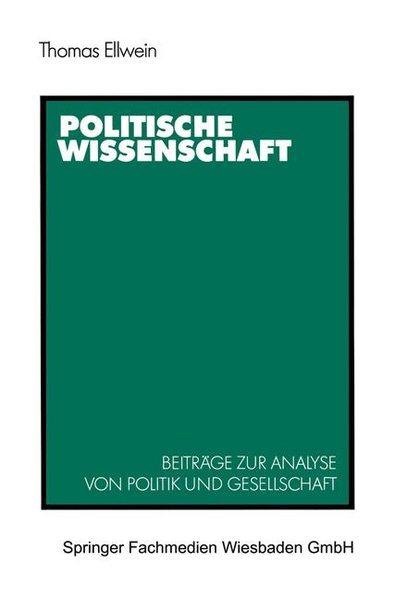 Politische Wissenschaft: Beitrage Zur Analyse Von Politik Und Gesellschaft. - Ellwein, Thomas,