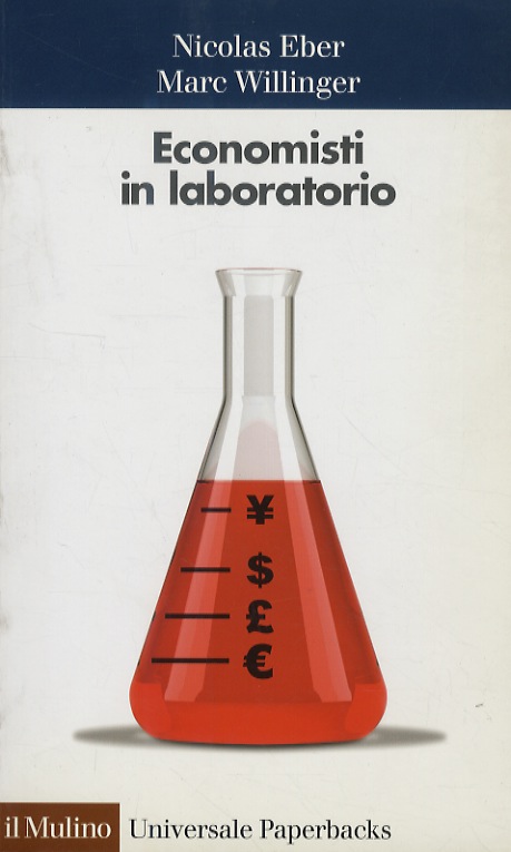 Economisti in laboratorio. - EBER Nicolas - WILLINGER Marc.