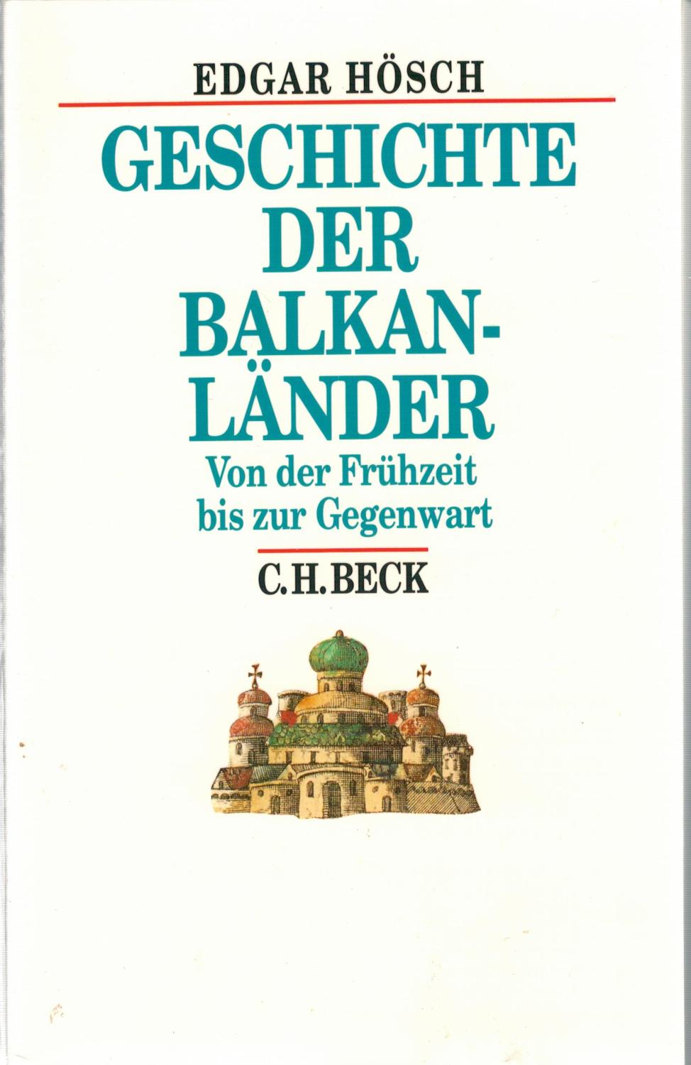 Geschichte der Balkanländer. Sonderausgabe. Von der Frühzeit bis zur Gegenwart