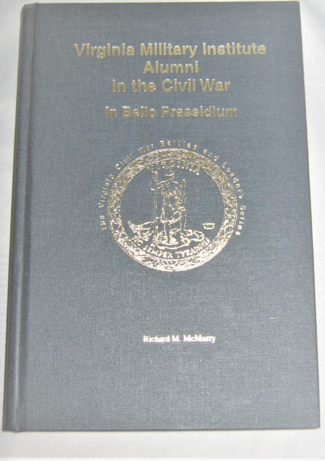 Virginia Military Institute Alumni in the Civil War by Richard M. McMurry Virginia Military Institute Alumni in the Civil War by Richard M. McMurry
