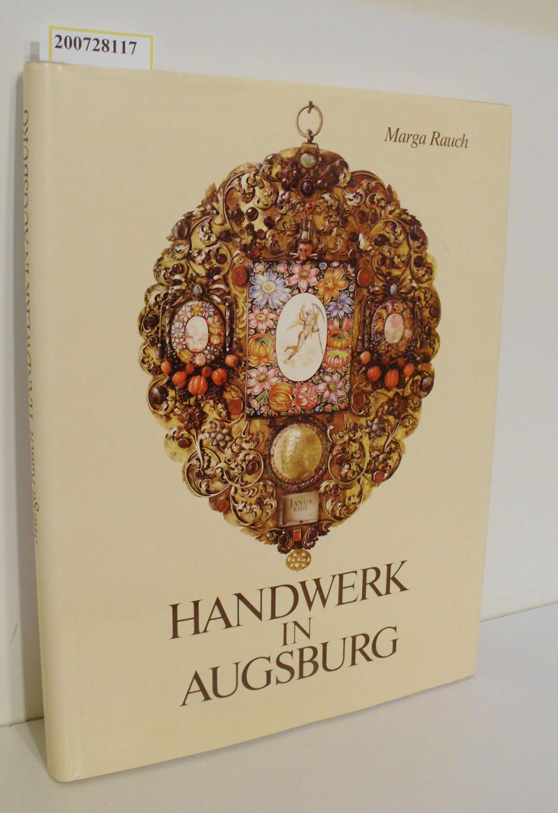 Handwerk in Augsburg : Chronik e. grossen Leistung / Marga Rauch - Rauch, Marga