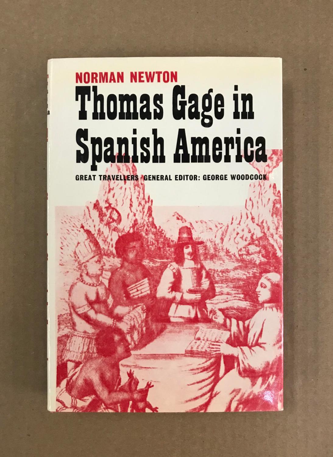 Thomas Gage in Spanish America (Great Travellers Series) by Newton