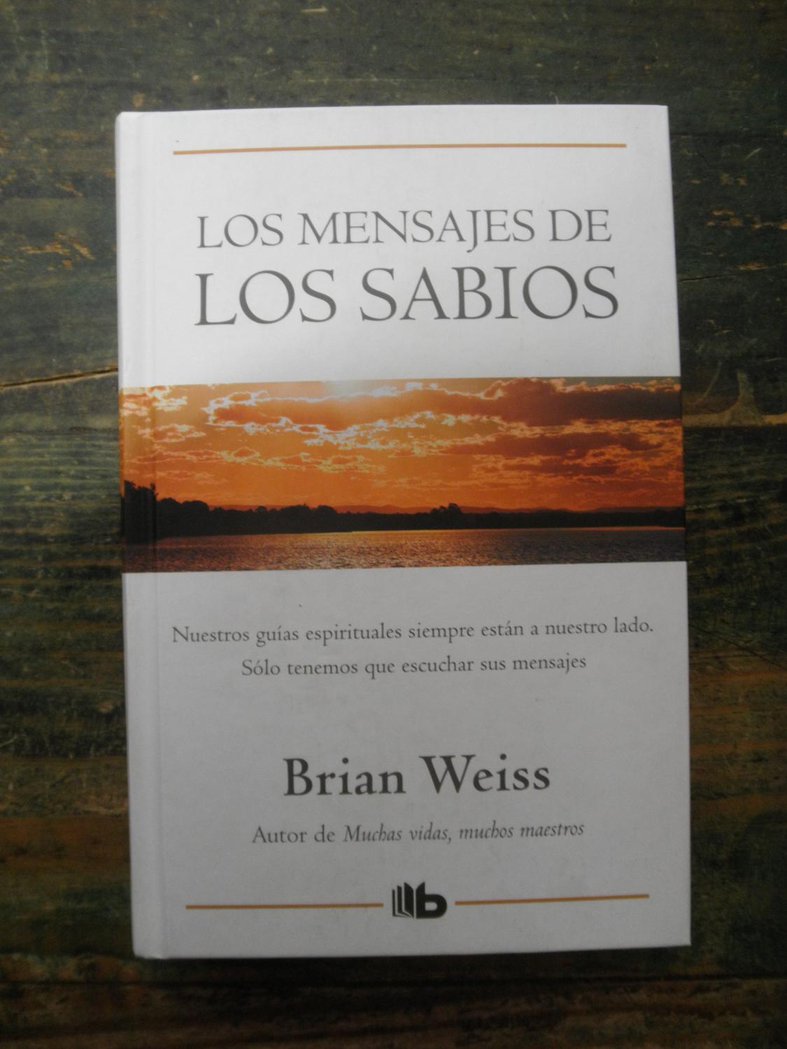 Los mensajes de los sabios - Weiss, Brian