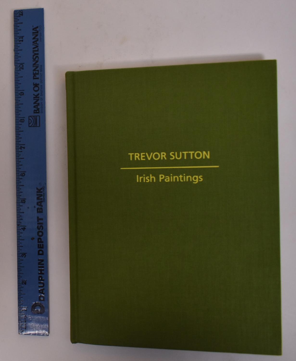 Trevor Sutton: Irish Paintings - Sutton, Trevor