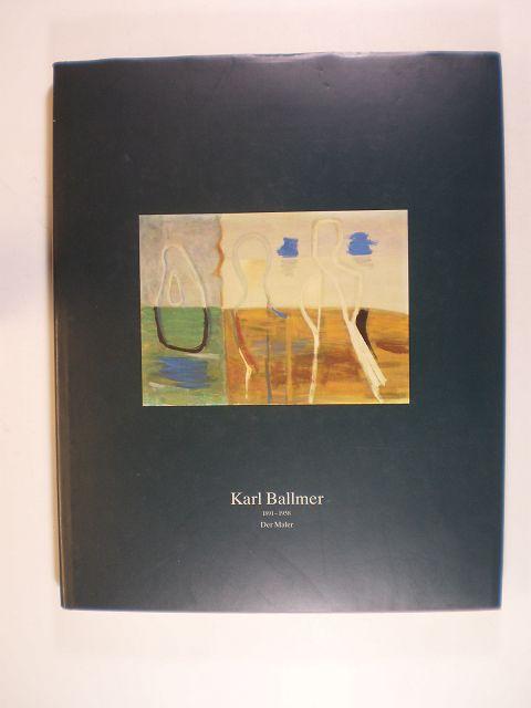 Karl Ballmer 1891-1958. Der Maler - Kunz, Stephan (Red.)