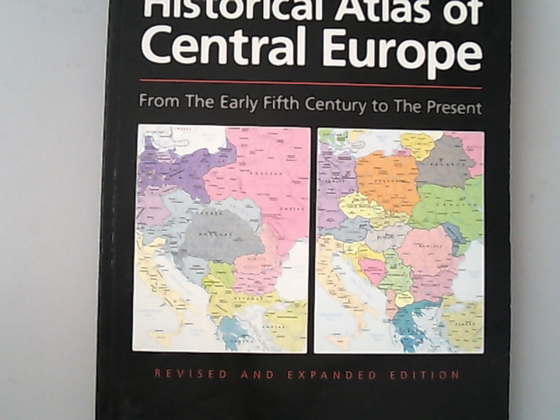 Historical Atlas of Central Europe: From The Early Fifth Century to The Present - Magocsi Paul, Robert,