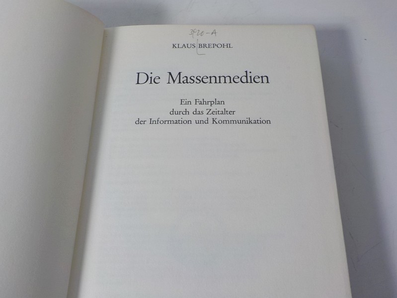 Die Massenmedien Ein Fahrplan durch das Zeitalter der Information und Kommunikation - Brepohl, Klaus