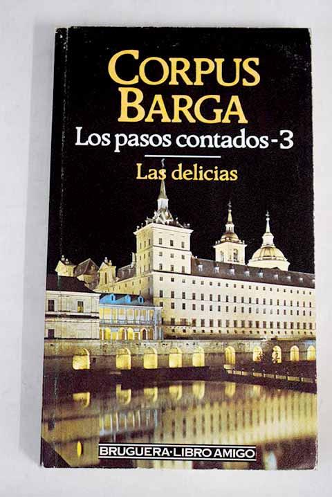 Los pasos contados, volumen III: Las delicias - Barga, Corpus