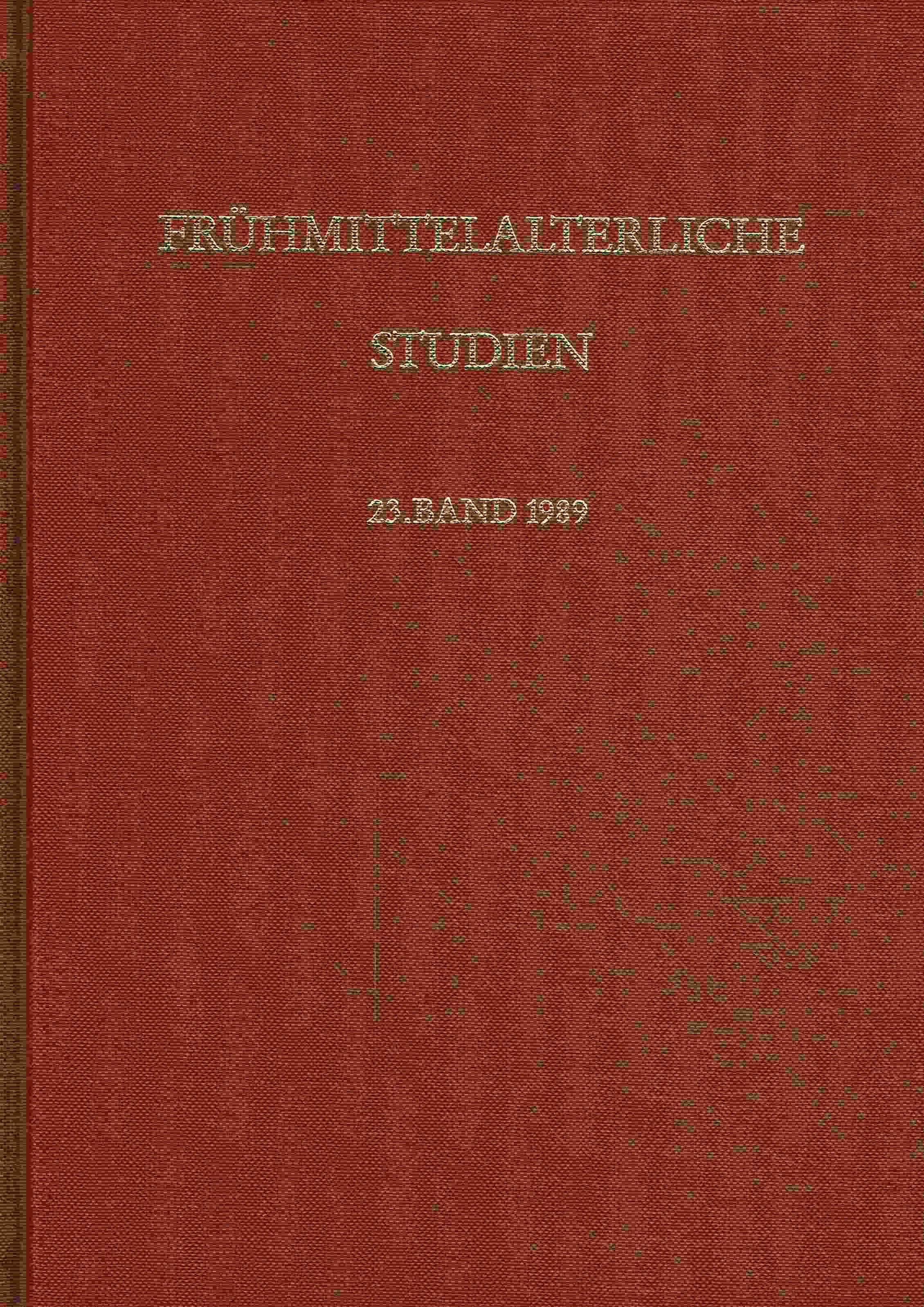 Fruehmittelalterl Studien Jahrbuch BD 23. - Hauck, Karl (Hrsg.)