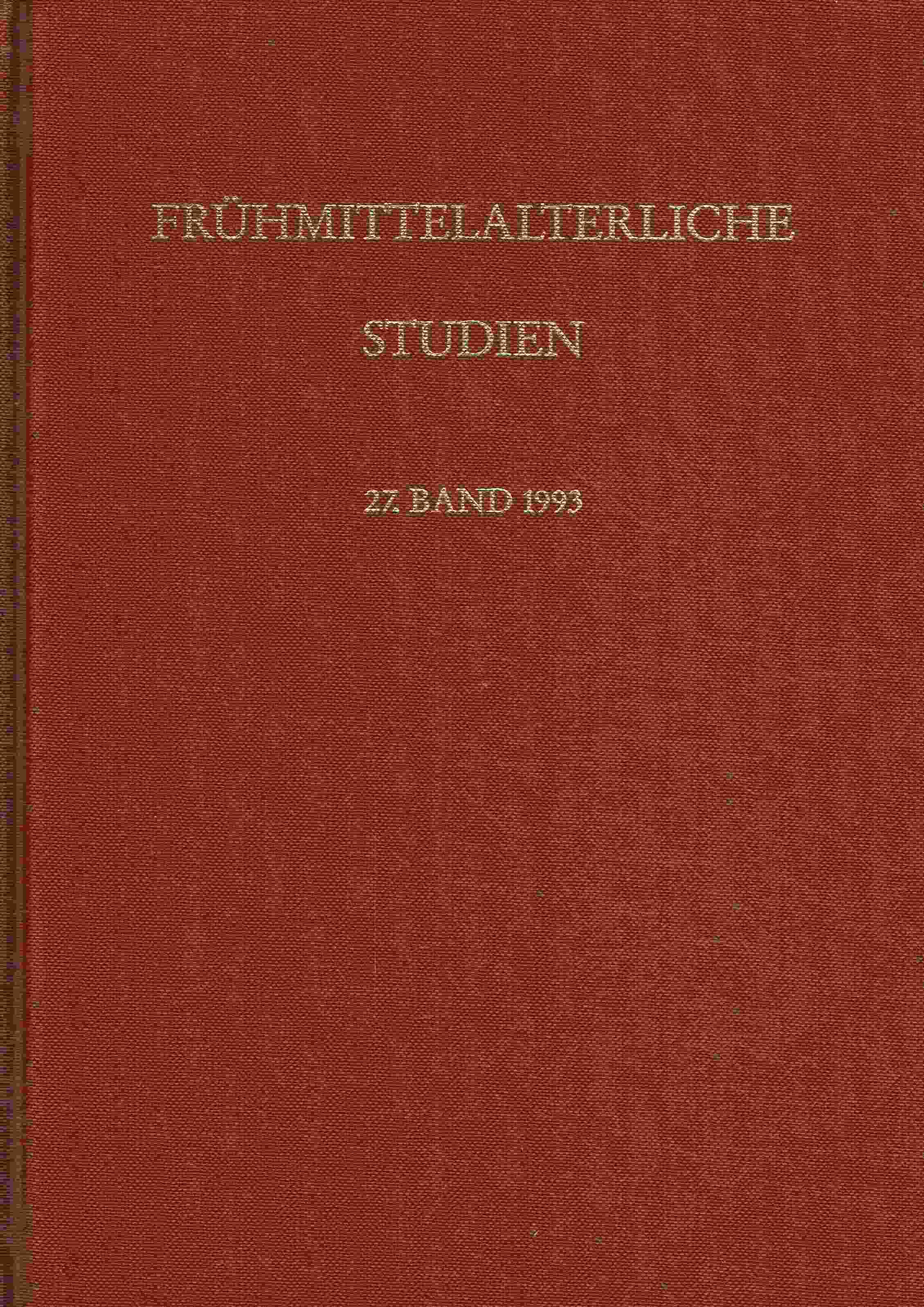 Frühmittelalterliche Studien. Jahrbuch des Instituts für Frühmittelalterforschung der Universität Münster. 27. Band. - Keller, Hagen; Wollasch, Joachim (Hrsg.)